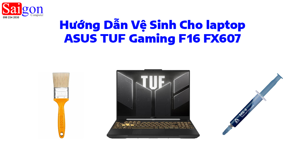 Hướng dẫn vệ sinh ASUS TUF Gaming F16 FX607
