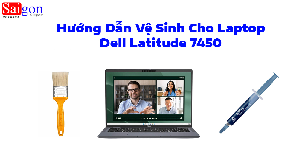 Hướng dẫn vệ sinh laptop Dell Latitude 7450