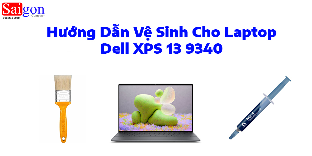 Hướng dẫn vệ sinh laptop Dell XPS 13 9340