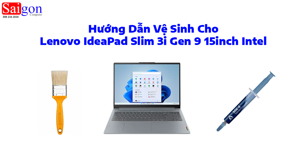 Hướng Dẫn Vệ Sinh Cho Lenovo IdeaPad Slim 3i Gen 9 15inch Intel