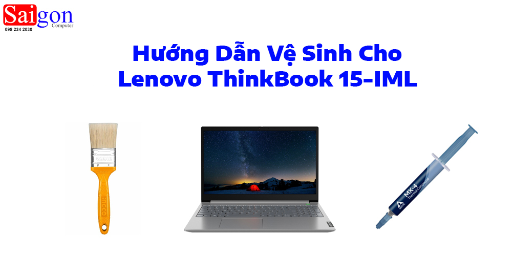 Hướng dẫn vệ sinh laptop Lenovo ThinkBook 15IML