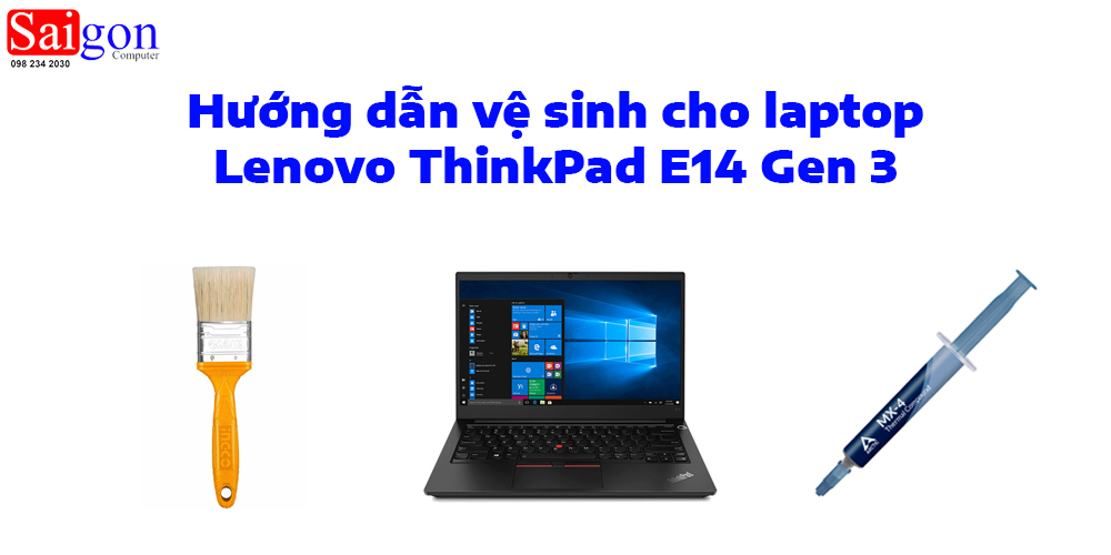 Hướng dẫn vệ sinh laptop Lenovo ThinkPad E14 Gen 3