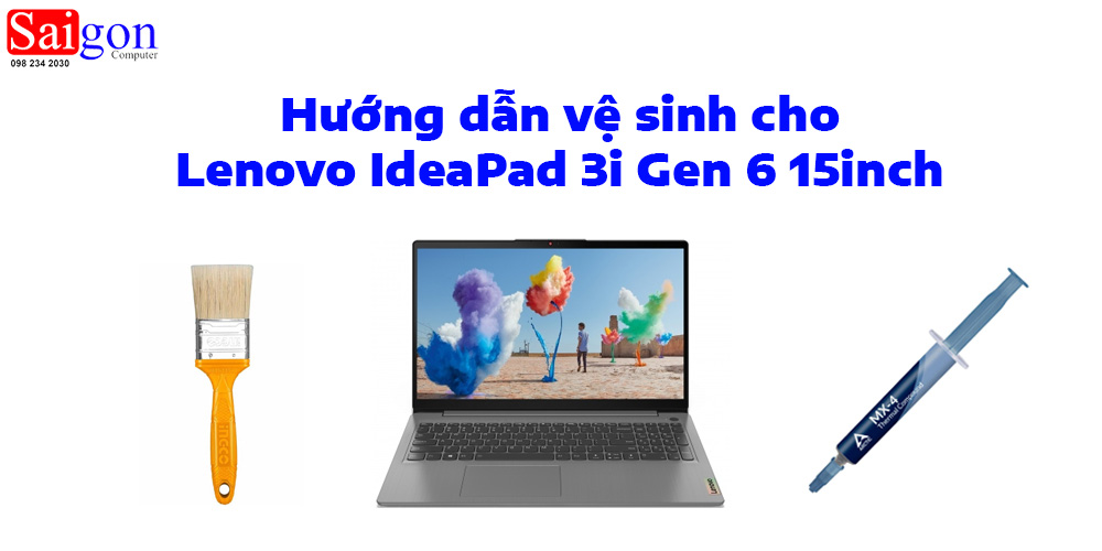 Hướng dẫn vệ sinh cho Lenovo IdeaPad 3i Gen 6 15inch