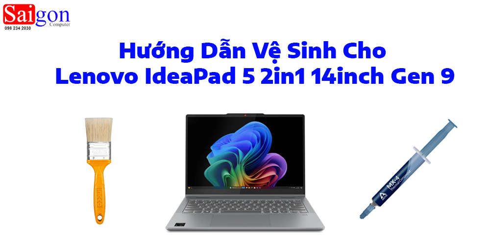 Hướng Dẫn Vệ Sinh Cho Lenovo IdeaPad 5 2in1 14inch Gen 9