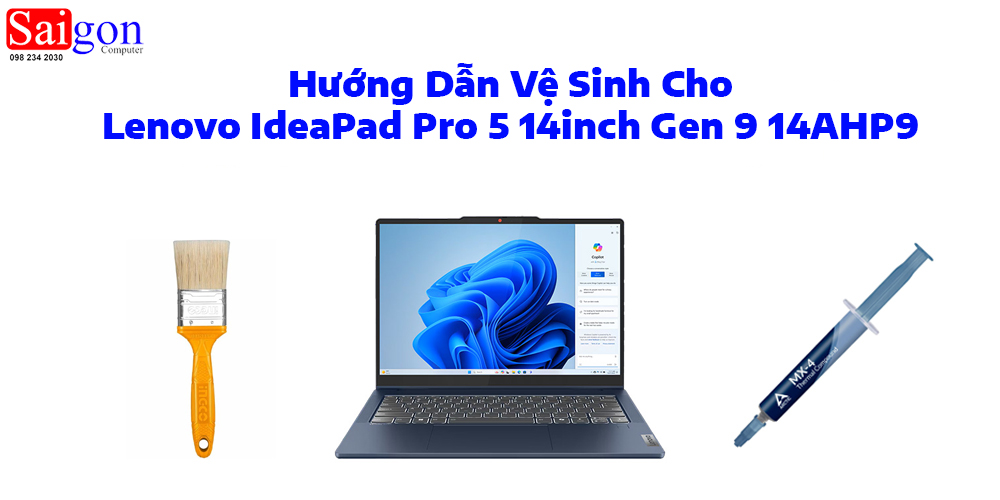 Hướng dẫn vệ sinh laptop Lenovo IdeaPad Pro 5 14inch Gen 9 14AHP9