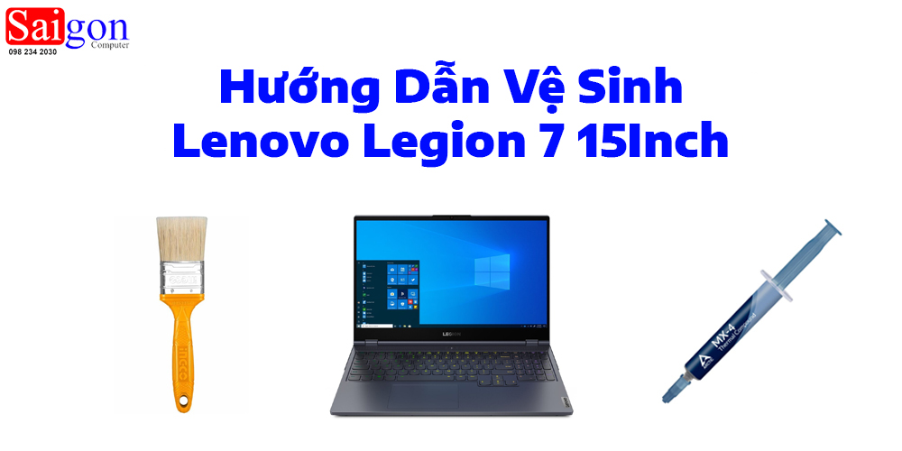 Hướng dẫn vệ sinh cho Lenovo Legion 7 15Inch