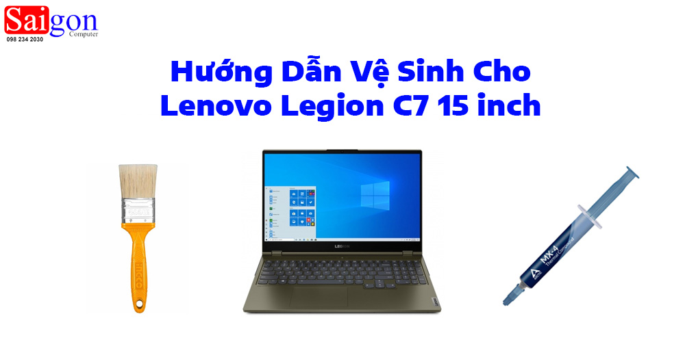 Hướng dẫn vệ sinh Lenovo Legion C7 15inch
