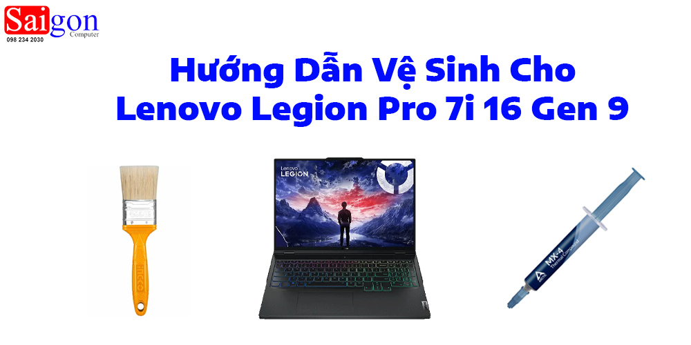 Hướng Dẫn Vệ Sinh Cho Lenovo Legion Pro 7i 16 Gen 9