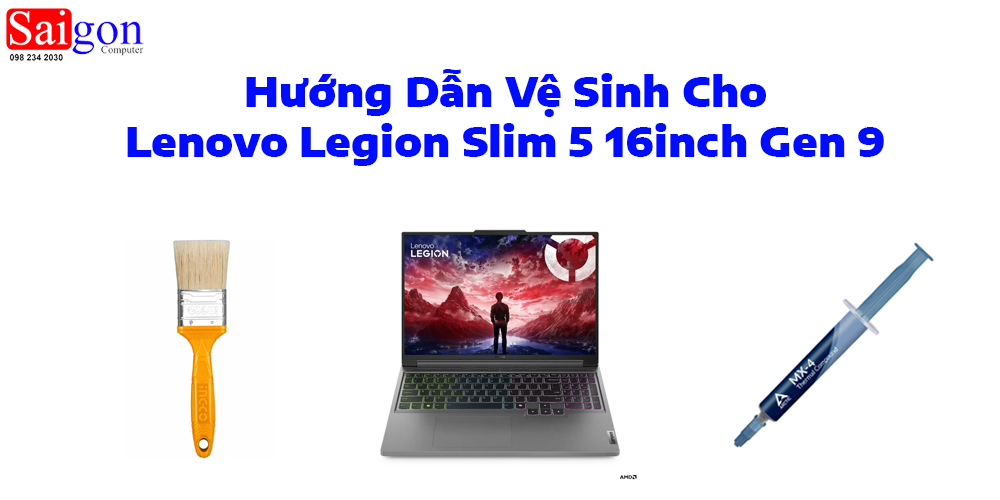 Hướng Dẫn Vệ Sinh Cho Lenovo Legion Slim 5 16inch Gen 9