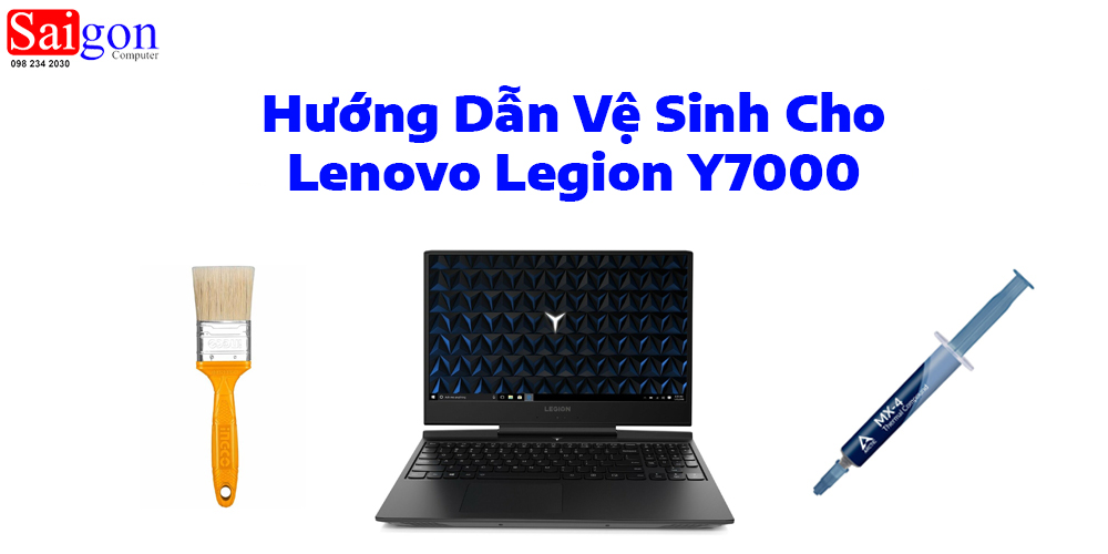 Hướng dẫn vệ sinh laptop Lenovo Legion Y7000