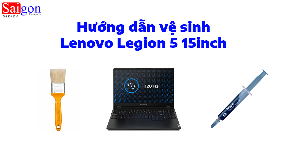 Hướng dẫn vệ sinh Lenovo Legion 5 15inch