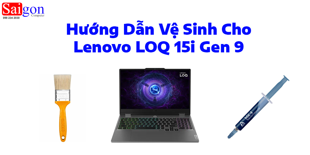 Hướng dẫn vệ sinh Lenovo LOQ 15i Gen 9