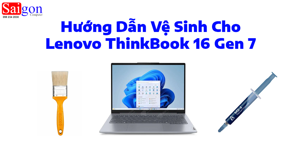 Hướng dẫn vệ sinh Lenovo ThinkBook 16 Gen 7