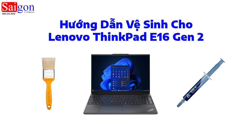 Hướng dẫn vệ sinh Lenovo ThinkPad E16 Gen 2