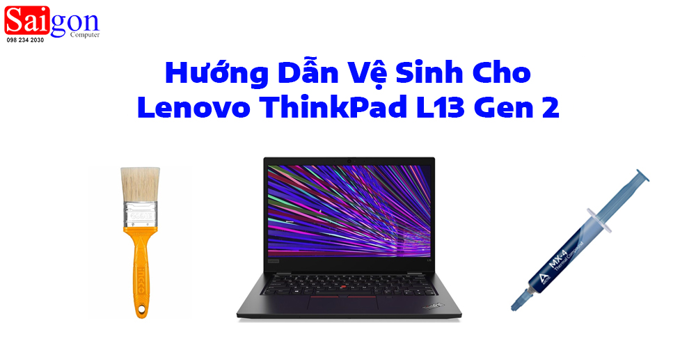 Hướng dẫn vệ sinh Lenovo ThinkPad L13 Gen 2