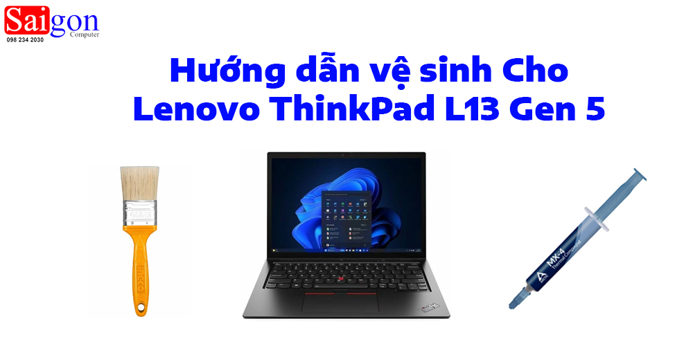 Hướng dẫn vệ sinh Cho Lenovo ThinkPad L13 Gen 5