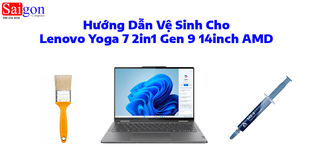 Hướng Dẫn Vệ Sinh Cho Lenovo Yoga 7 2in1 Gen 9 14inch AMD