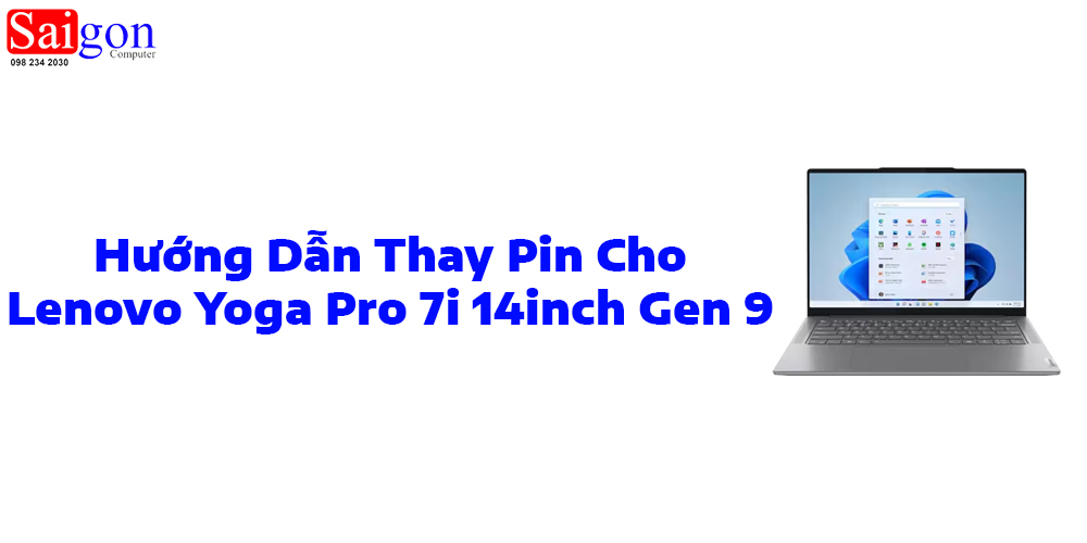 Hướng dẫn thay pin cho laptop Lenovo Yoga Pro 7i 14inch Gen 9