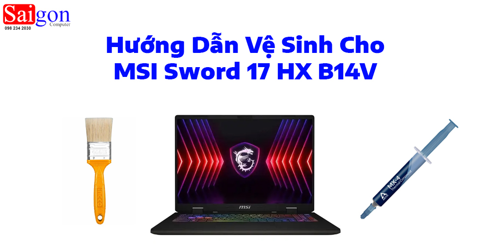 Hướng dẫn vệ sinh cho MSI Sword 17 HX B14V