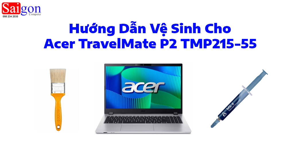 Hướng dẫn vệ sinh laptop Acer TravelMate P2 TMP215-55