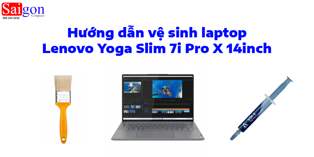 Hướng dẫn vệ sinh laptop Lenovo Yoga Slim 7i Pro X 14inch