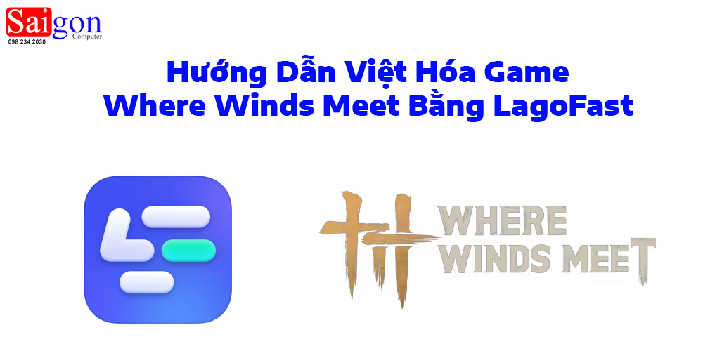 Hướng Dẫn Việt Hóa Game Where Winds Meet Bằng LagoFast