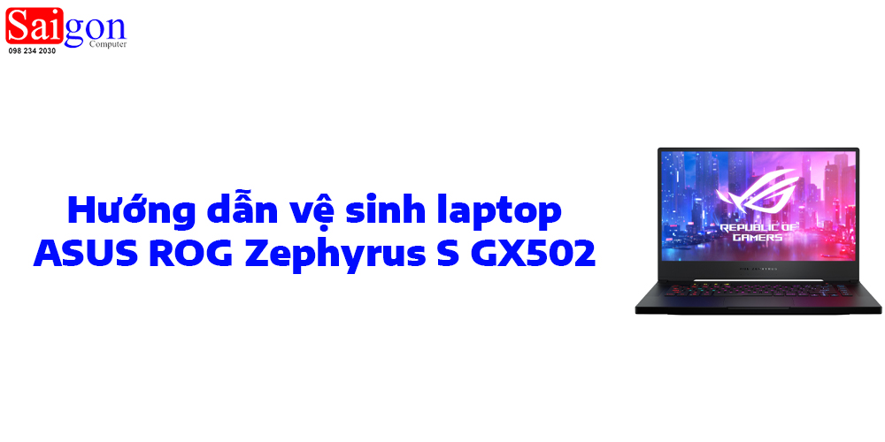 Hướng dẫn thay pin ASUS ROG Zephyrus S GX502