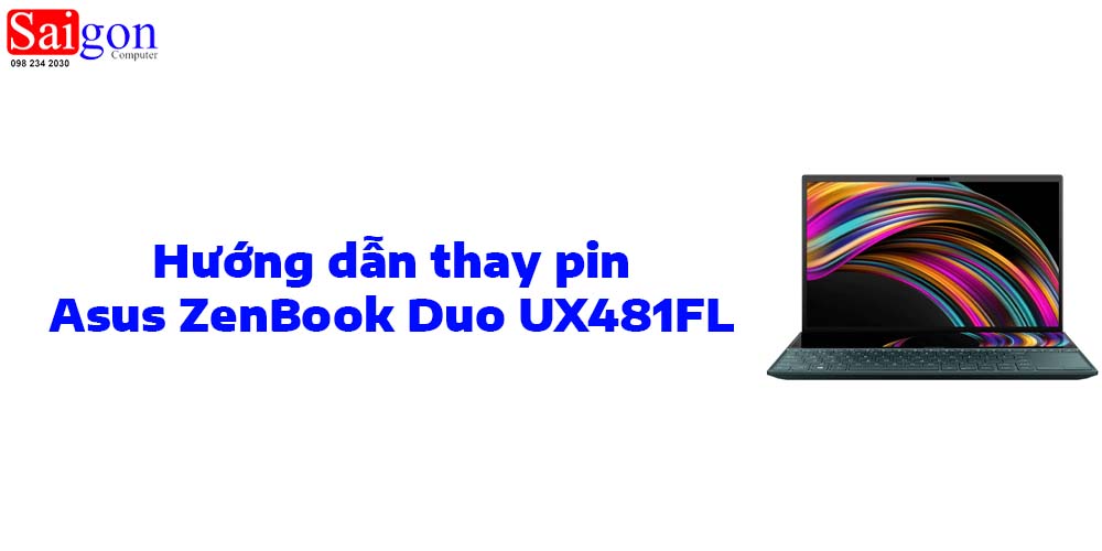 Hướng dẫn thay pin Asus ZenBook Duo UX481FL