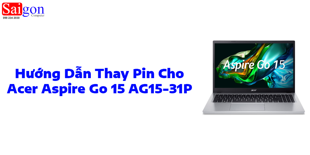 Hướng dẫn thay pin laptop Acer Aspire Go 15 AG15-31P