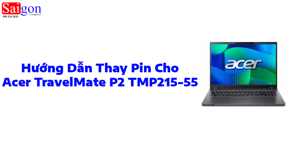 Hướng dẫn thay pin Acer TravelMate P2 TMP215-55