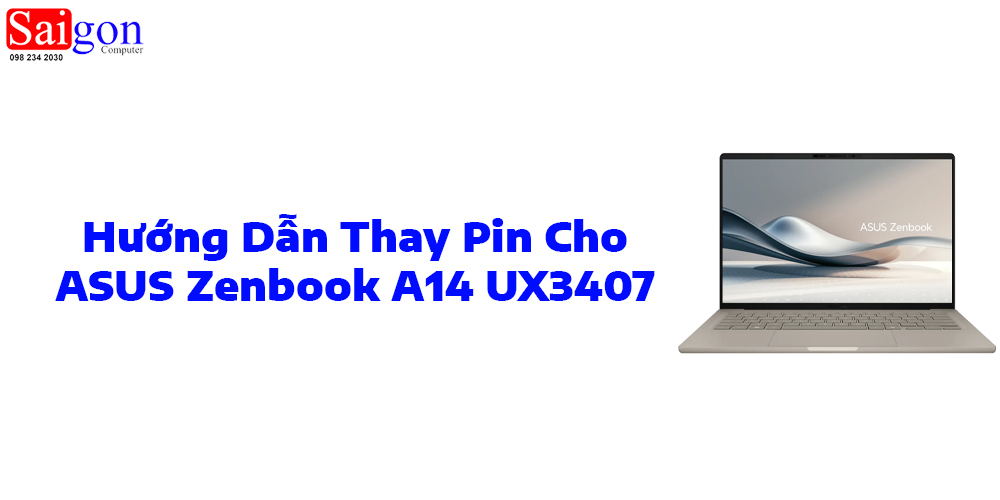 Hướng dẫn thay pin laptop ASUS Zenbook A14 UX3407