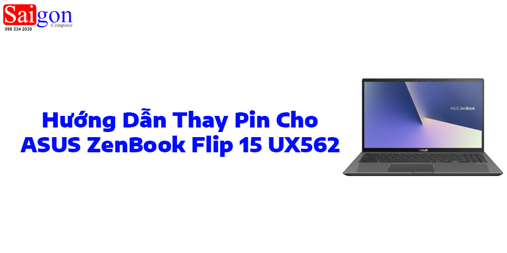 Hướng dẫn thay pin ASUS ZenBook Flip 15 UX562