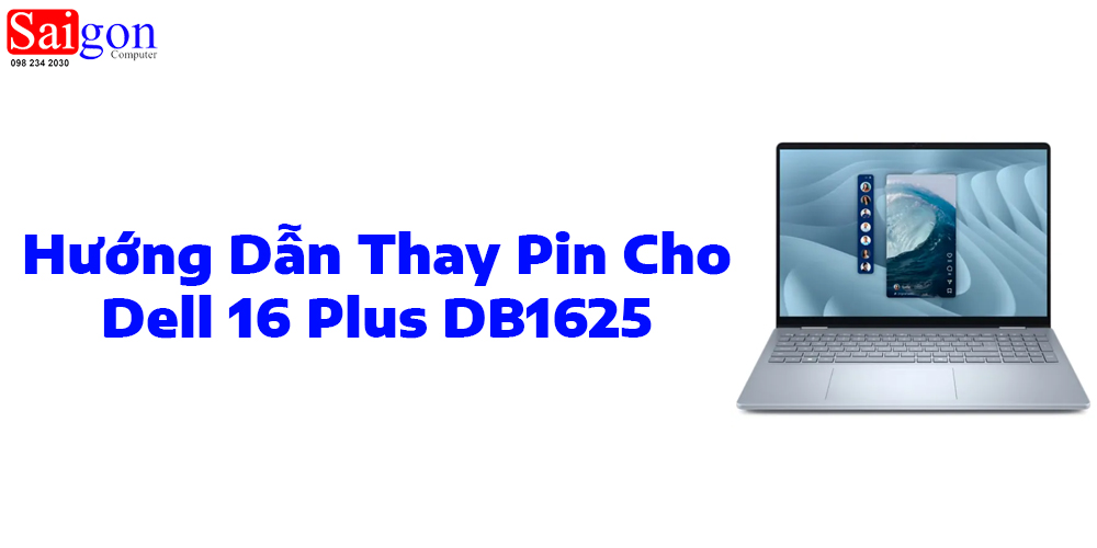 Hướng dẫn thay pin cho Dell 16 Plus DB1625