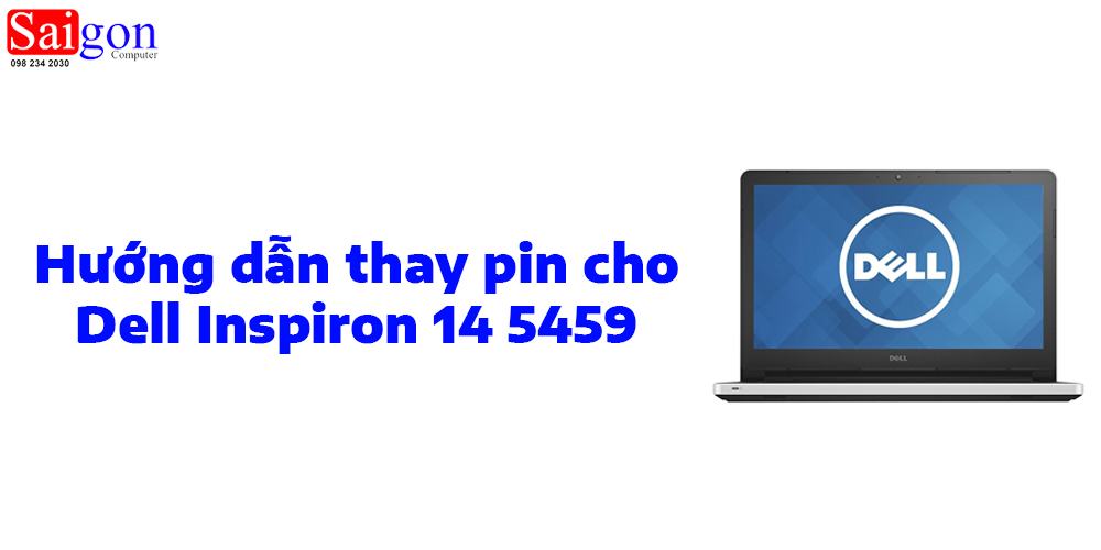 Hướng dẫn thay pin cho Dell inspiron 14 5459