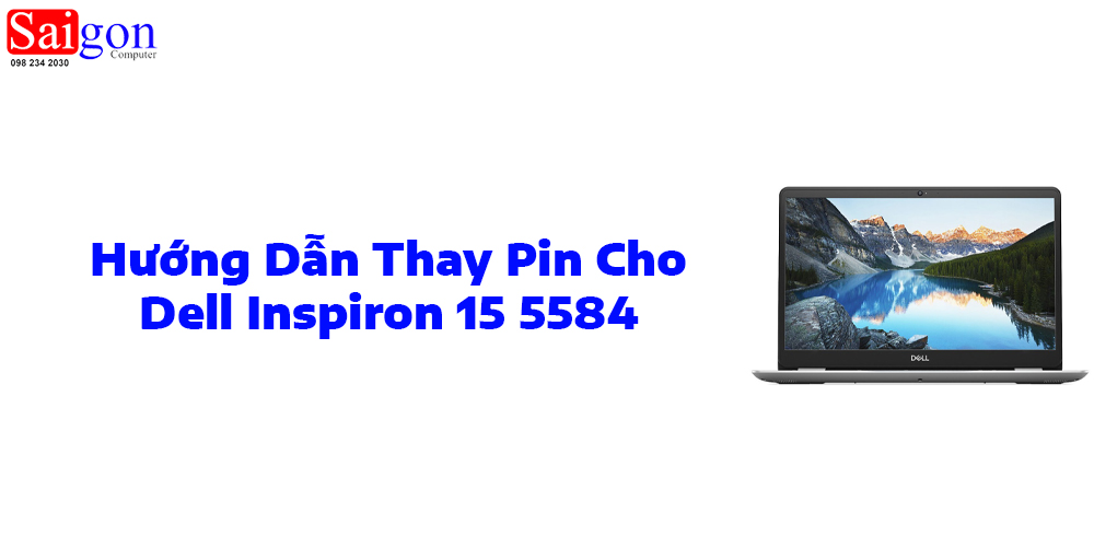 Hướng dẫn thay pin cho Dell Inspiron 15 5584