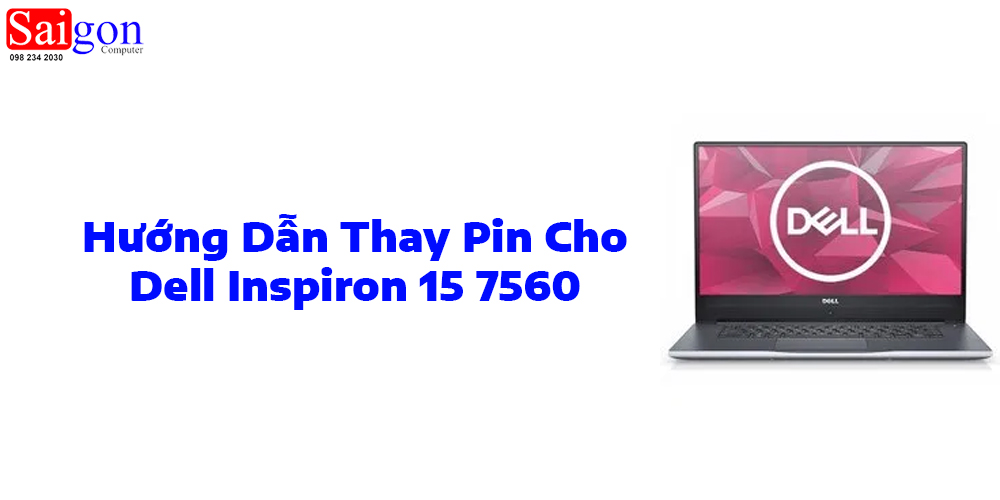 Hướng dẫn thay pin Dell Inspiron 15 7560