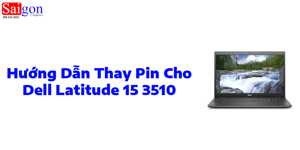 Hướng Dẫn Thay Pin Dell Latitude 15 3510