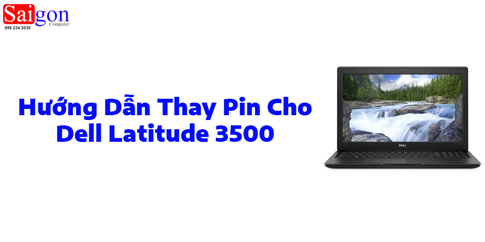 Hướng dẫn thay pin cho Dell Latitude 3500