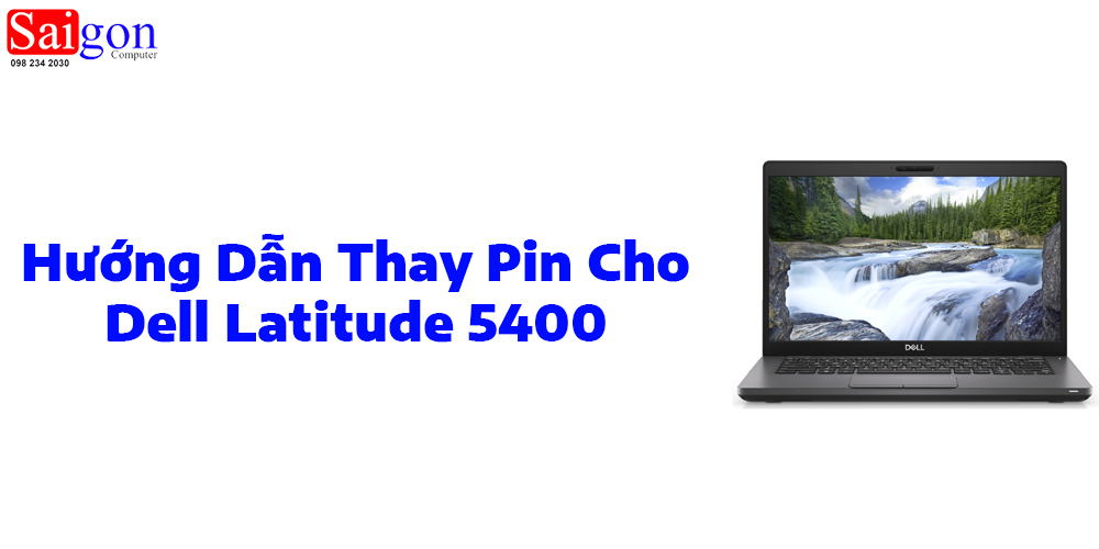 Hướng Dẫn Thay Pin cho Dell Latitude 5400