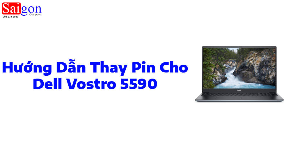 Hướng dẫn thay pin cho Dell Vostro 5590