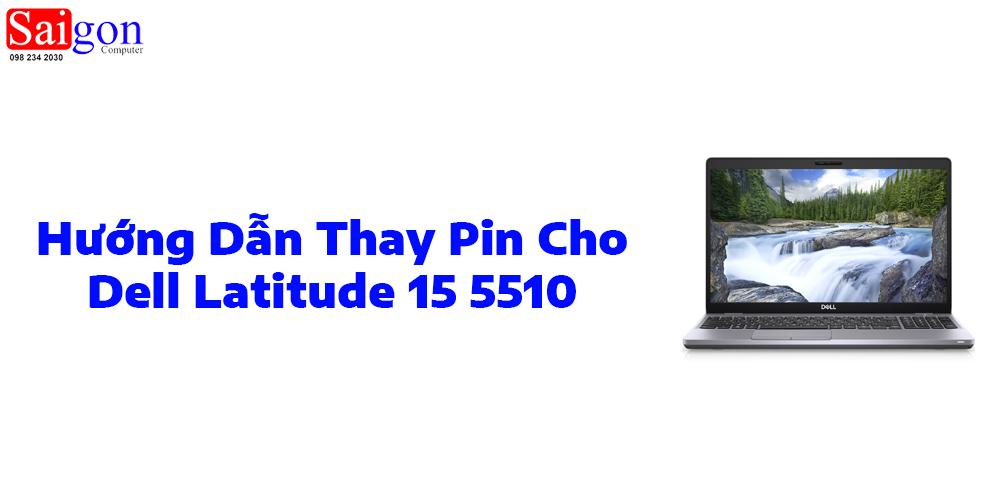 Hướng Dẫn Thay Pin Dell Latitude 15 5510