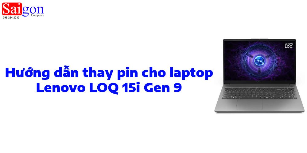 Hướng Dẫn Thay Pin Laptop Lenovo LOQ 15i Gen 9