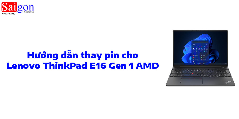 Hướng dẫn thay pin laptop Lenovo ThinkPad E16 Gen 1 AMD