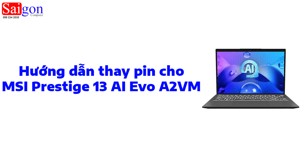 Hướng dẫn thay pin cho MSI Prestige 13 AI Evo A2VM