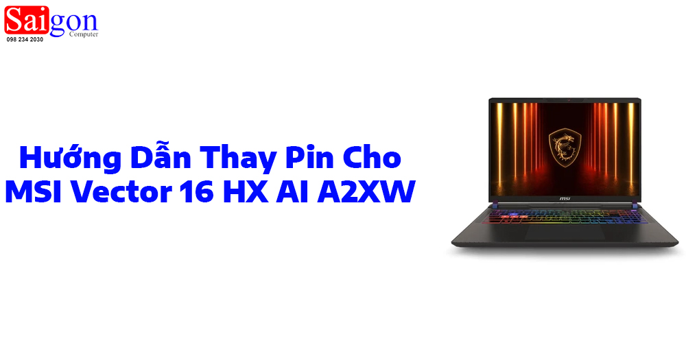 Hướng dẫn thay pin MSI Vector 16 HX AI A2XW