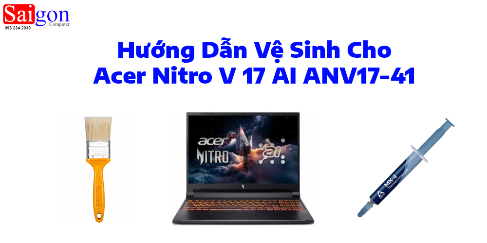 Hướng dẫn vệ sinh Acer Nitro V 17 AI ANV17-41