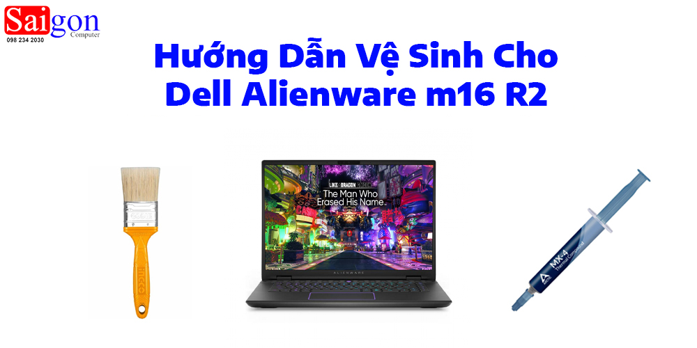 Hướng Dẫn Vệ Sinh Cho Dell Alienware m16 R2