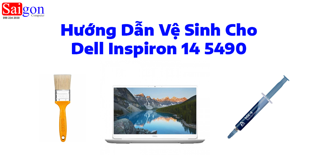 Hướng dẫn vệ sinh laptop Dell Inspiron 14 5490