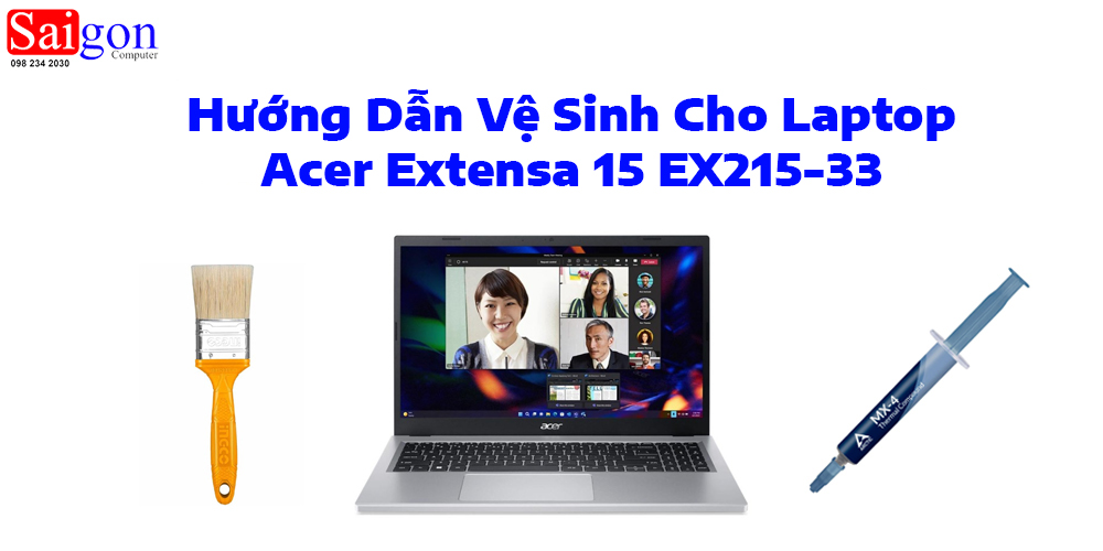 Hướng dẫn vệ sinh Acer Extensa 15 EX215-33