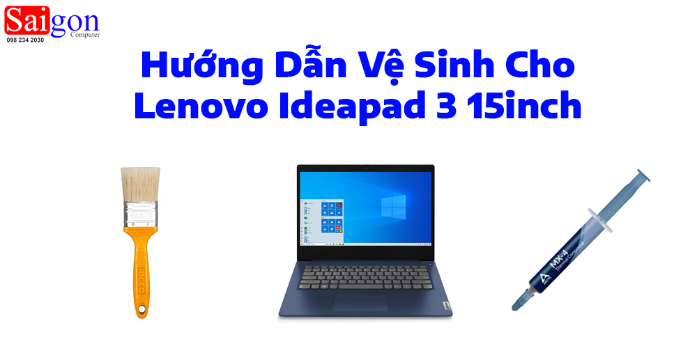 Hướng dẫn vệ sinh Lenovo Ideapad 3 15inch